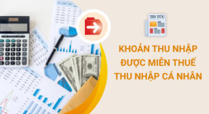 Các khoản thu nhập được miễn thuế thu nhập cá nhân