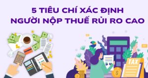 Tiêu chí xác định người nộp thuế rủi ro về thuế cao trong đăng ký sử dụng hóa đơn điện tử